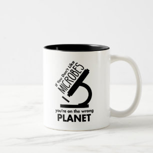 Don't Like Microbes You're On The Wrong Planet Two-Tone Coffee Mug