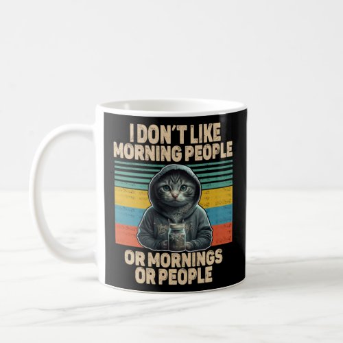 Dont like morning people cat with coffee bad mood  coffee mug