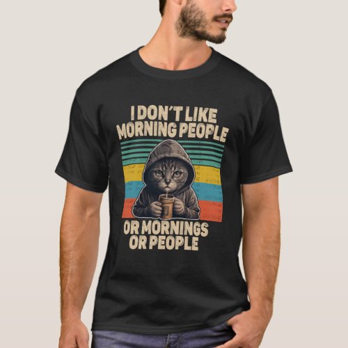 Dont like morning people cat with coffee bad mood  T_Shirt