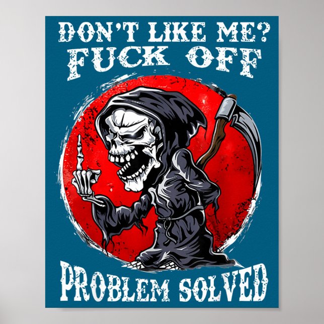 Dont Like Off Problem Solved Skull Poster (Front)