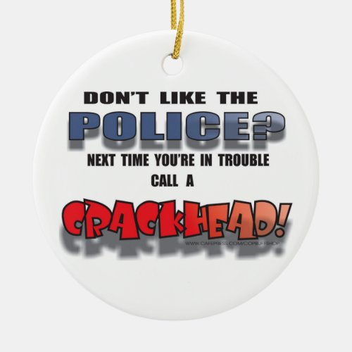 DONT LIKE THE POLICE ORNAMENT