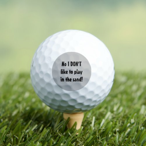 Dont Like To Play In The Sand Funny Golf Balls