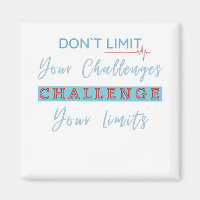 Don't Limit Your Challenges, Challenge Your Limits
