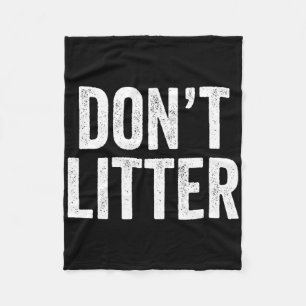 Don't Litter Fleece Blanket