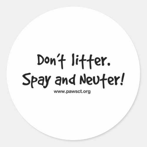 Dont litter spay and neuter classic round sticker