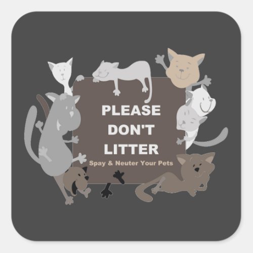 Dont Litter Spay  Neuter Square Sticker