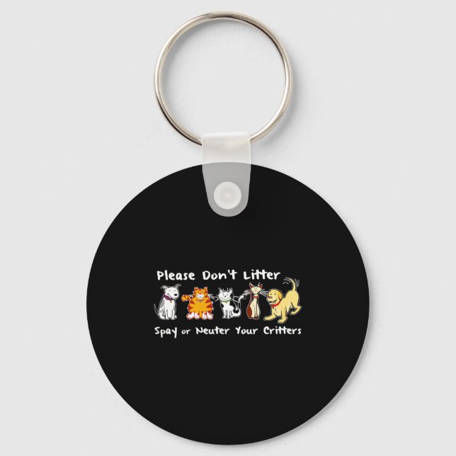 Dont Litter Spay Or Neuter  Keychain (Front)
