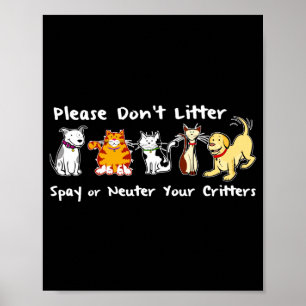 Dont Litter Spay Or Neuter  Poster