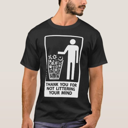 Dont Litter Your Mind _ Dark Fabrics T_Shirt
