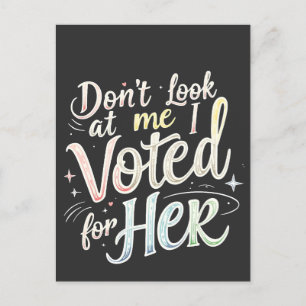 Don't Look at Me I Voted for Her Kamala Harris Postcard