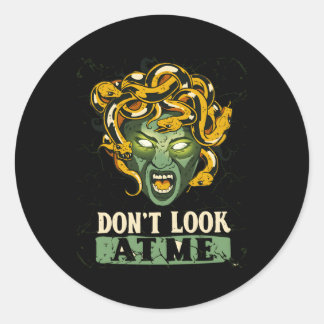 Don'T Look At Me Medusa Mythology Gorgons Feminist Classic Round Sticker