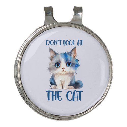 Dont Look At the Cat Funny Cat Phrase Golf Hat Clip