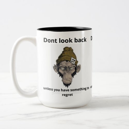 Dont look bac youre not goung tahat way Two_Tone coffee mug