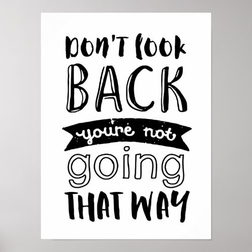 Dont Look Back Inspirational Motivational Poster