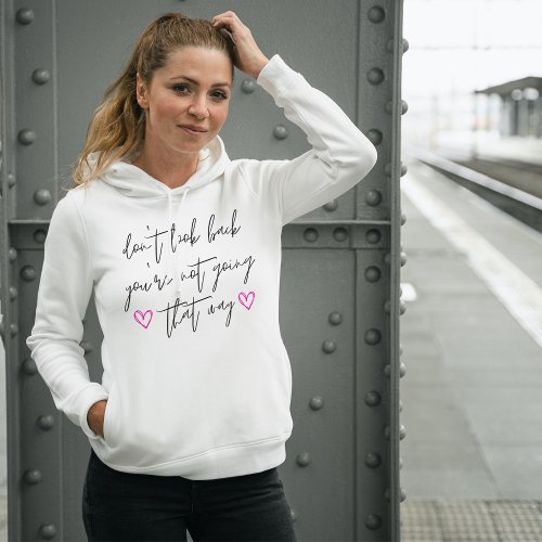 Dont Look Back Modern Positive Uplifting Quote Hoodie