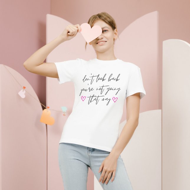 Don't Look Back Modern Positive Uplifting Quote T-Shirt (Creator Uploaded)