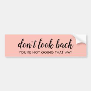 Don't Look Back   Modern Uplifting Peachy Pink Bumper Sticker