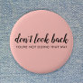 Don't Look Back | Modern Uplifting Peachy Pink Button