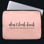Don't Look Back | Modern Uplifting Peachy Pink Laptop Sleeve<br><div class="desc">Simple, stylish “Don’t look back you’re not going that way” custom design with modern script typography on a blush pink background in a minimalist design style inspired by positivity and looking forward. The text can easily be customized to add your own name or custom slogan for the perfect uplifting gift!...</div>