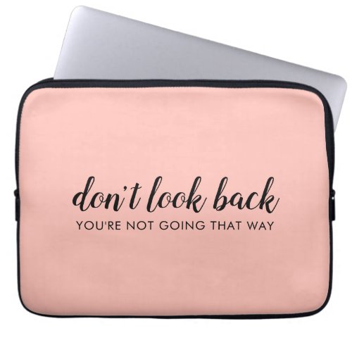 Dont Look Back  Modern Uplifting Peachy Pink Laptop Sleeve