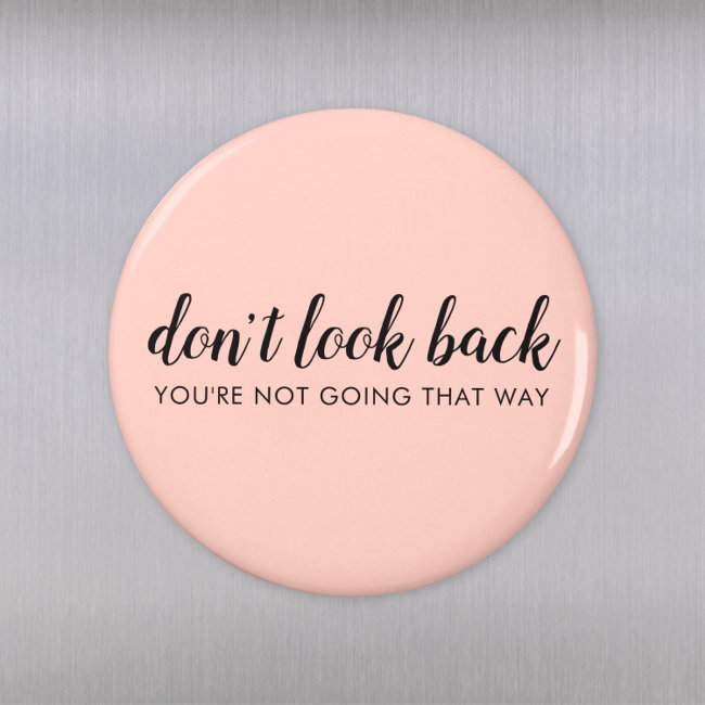 Don't Look Back | Modern Uplifting Peachy Pink Magnet