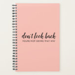 Don't Look Back | Modern Uplifting Peachy Pink Planner<br><div class="desc">Simple, stylish “Don’t look back you’re not going that way” custom design with modern script typography on a blush pink background in a minimalist design style inspired by positivity and looking forward. The text can easily be customized to add your own name or custom slogan for the perfect uplifting gift!...</div>