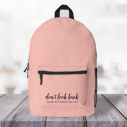 Dont Look Back  Modern Uplifting Peachy Pink Printed Backpack