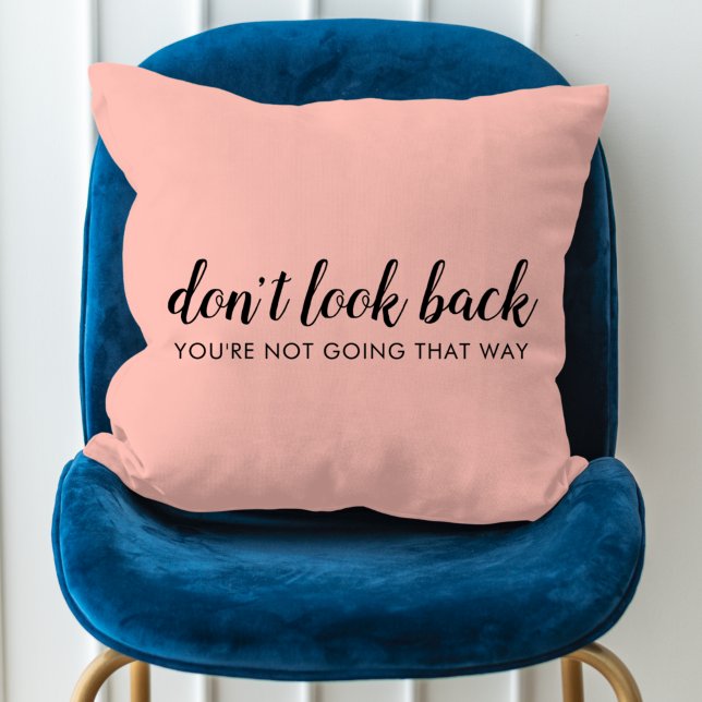 Don't Look Back | Modern Uplifting Peachy Pink Throw Pillow (Creator Uploaded)