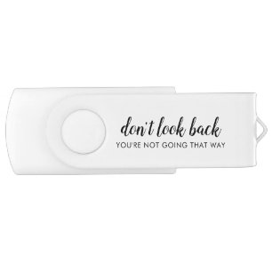 Don't Look Back Modern Uplifting Positive Quote Flash Drive