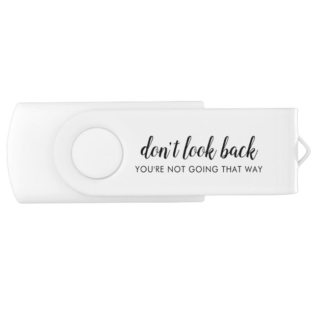 Don't Look Back | Modern Uplifting Positive Quote Flash Drive (Front)
