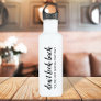 Don't Look Back | Modern Uplifting Positive Quote Stainless Steel Water Bottle