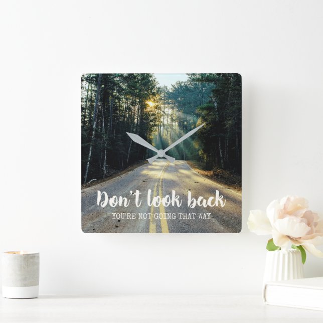 Don't Look Back Motivational Inspirational Quote Square Wall Clock (Home)