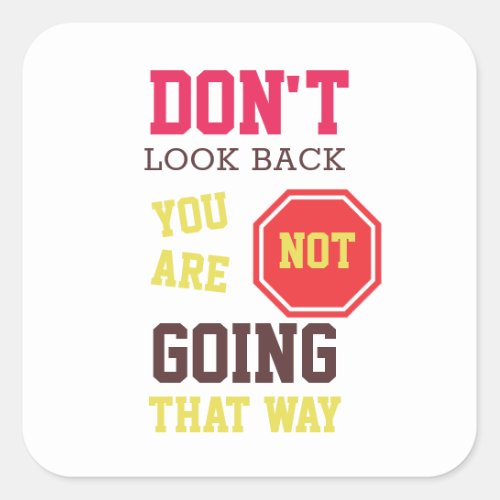 Dont Look Back     Square Sticker