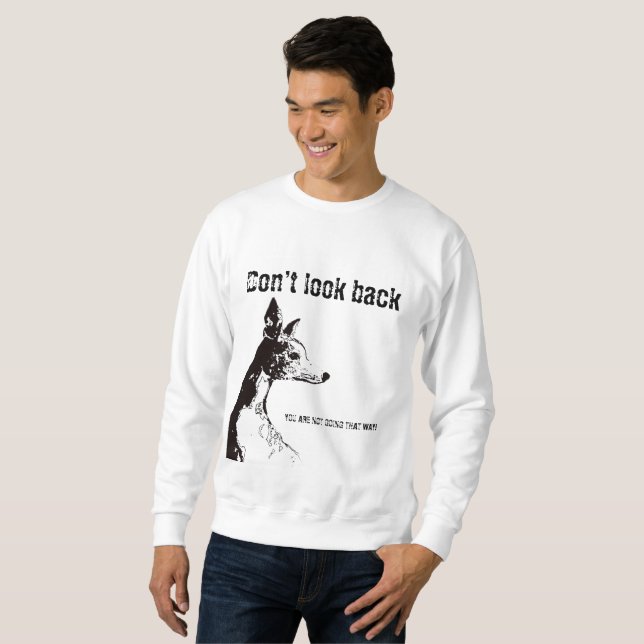 Dont look back T-Shirt Sweatshirt (Front Full)
