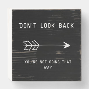 Don't look back, you're not going that way art wooden box sign