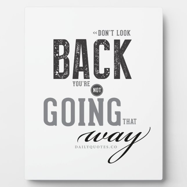 Don't look back, You're not going that way. Plaque (Front)