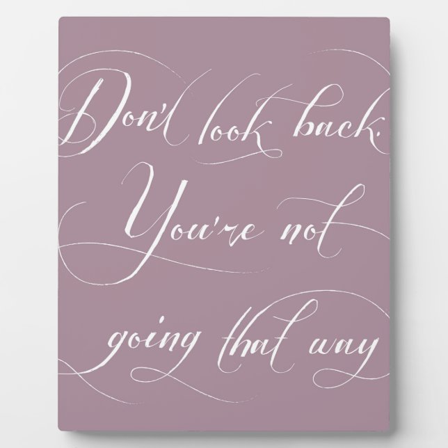 Don't Look Back. You're Not Going That Way. Plaque (Front)