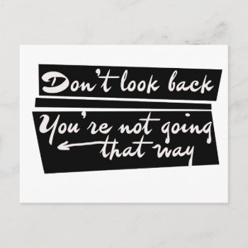 Don't Look Back You're Not Going That Way Postcard by BoogieMonst at Zazzle