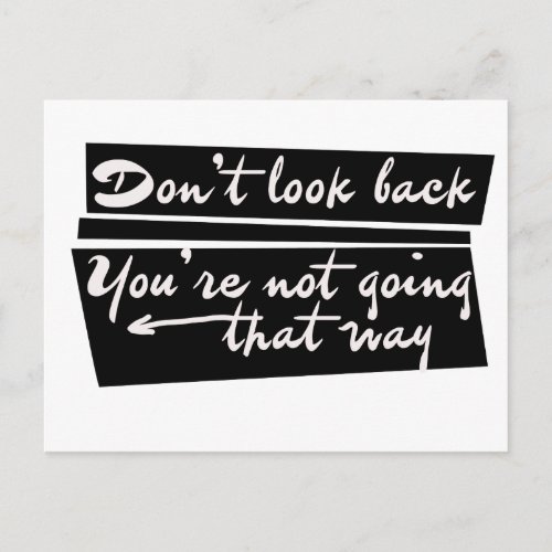 Dont look back youre not going that way postcard