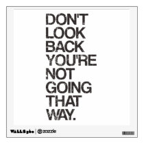 Don't Look Back You're Not Going That Way Wall Decal