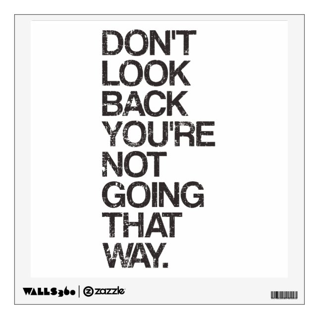 Don't Look Back You're Not Going That Way Wall Decal (Front)