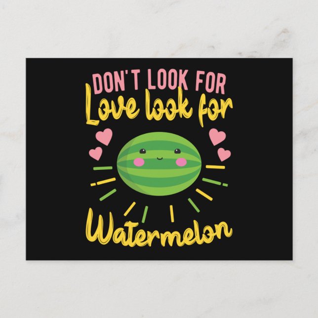 Don't Look For Love Look For Watermelon Postcard (Front)