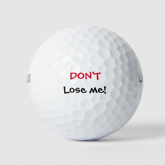 Dont Lose Me Funny Golf Balls
