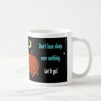 Don't lose sleep over nothing quote  coffee mug