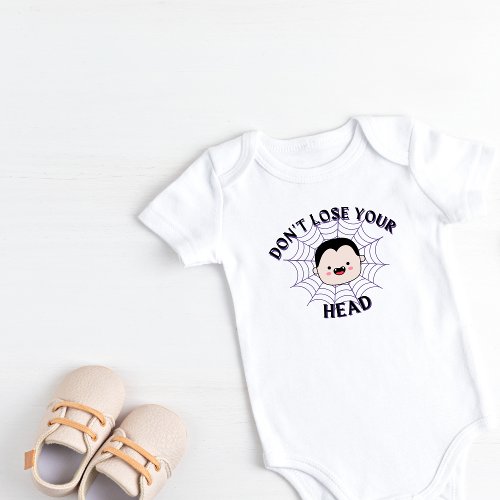 Dont Lose Your Head Baby Bodysuit