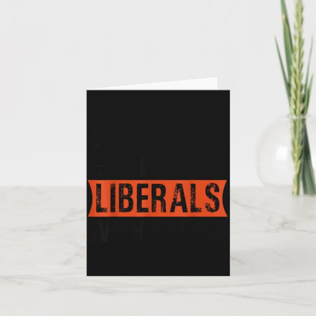 Don't Make Fun Of Liberals Without Me Funny Litica Card (Front)