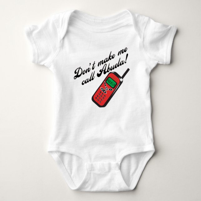 Don't Make Me Call Abuela! Baby Bodysuit (Front)