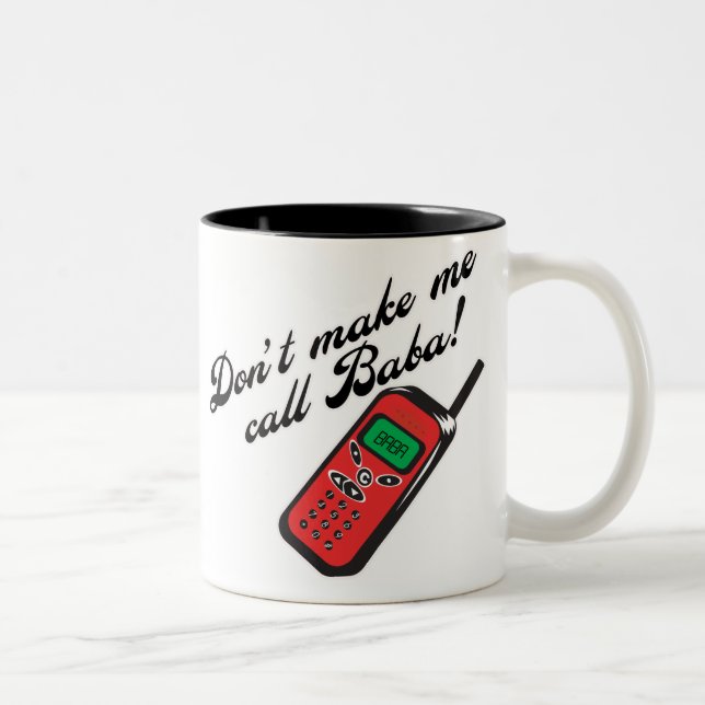 Don't Make Me Call Baba! Two-Tone Coffee Mug (Right)