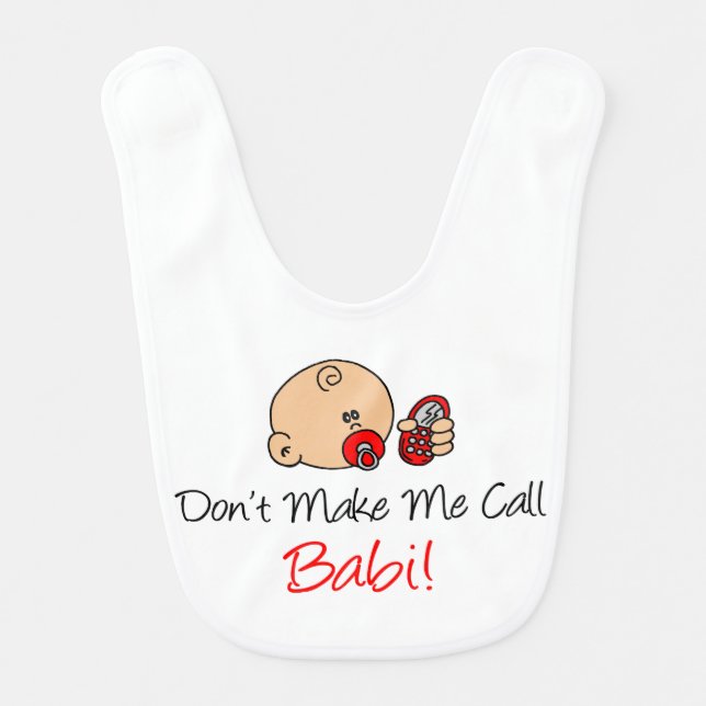 Don't Make Me Call Babi Bib (Front)