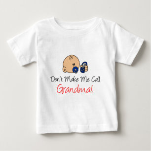 Don't Make Me Call Grandma Baby T-Shirt